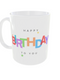 Happy Birthday to You Gift Mug