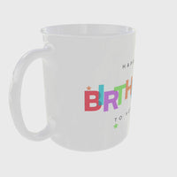 Happy Birthday to You Gift Mug